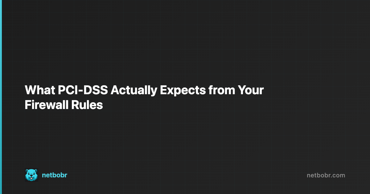 What PCI-DSS Actually Expects from Your Firewall Rules